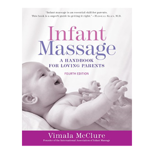 Infant Massage: A Handbook For Loving Parents